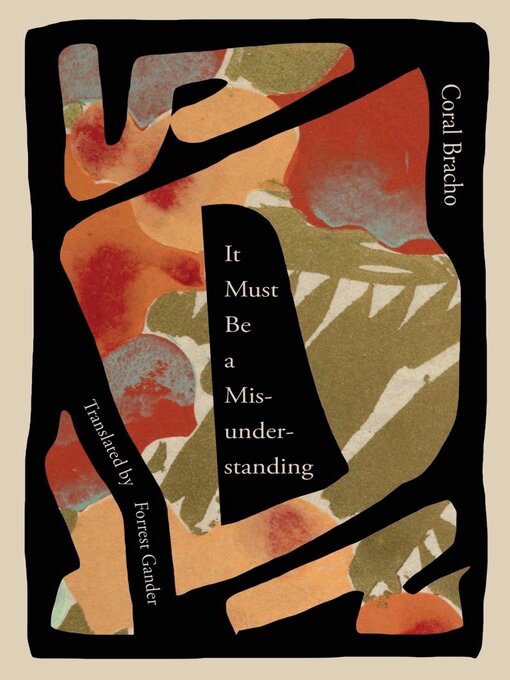 Title details for It Must Be a Misunderstanding by Coral Bracho - Wait list